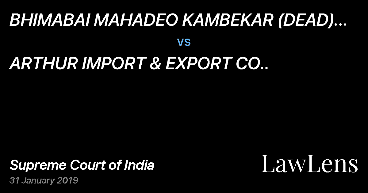 Preview image for BHIMABAI MAHADEO KAMBEKAR (DEAD) THR. LRS. vs. ARTHUR IMPORT & EXPORT CO..