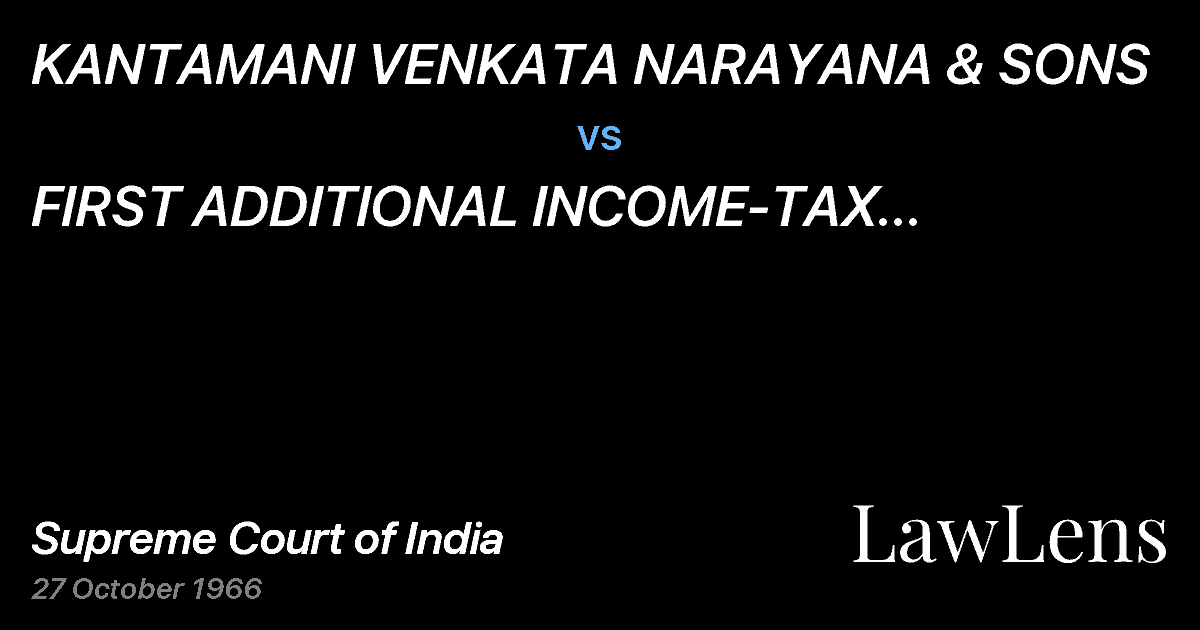 Preview image for KANTAMANI VENKATA NARAYANA & SONS vs. FIRST ADDITIONAL INCOME-TAX OFFICER,RAJAHMUNDRY
