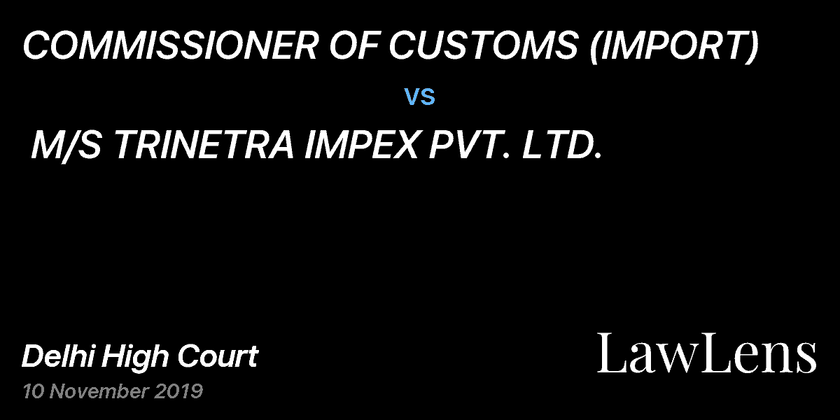 Preview image for COMMISSIONER OF CUSTOMS (IMPORT)  vs.  M/S TRINETRA IMPEX PVT. LTD.