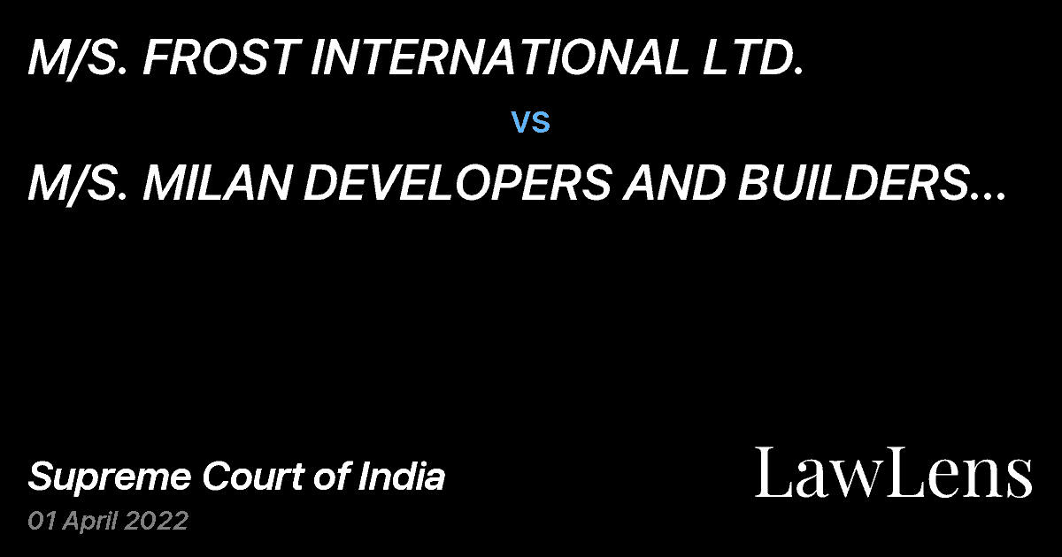 Preview image for M/S. FROST INTERNATIONAL LTD. vs. M/S. MILAN DEVELOPERS AND BUILDERS (P) LTD.