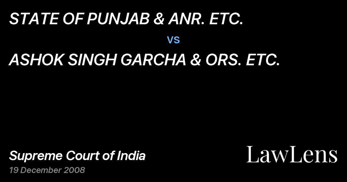 Preview image for STATE OF PUNJAB & ANR. ETC. vs. ASHOK SINGH GARCHA & ORS. ETC.