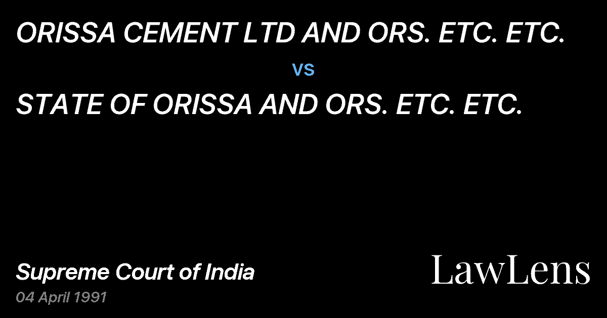 Preview image for ORISSA CEMENT LTD AND ORS. ETC. ETC. vs. STATE OF ORISSA AND ORS. ETC. ETC.
