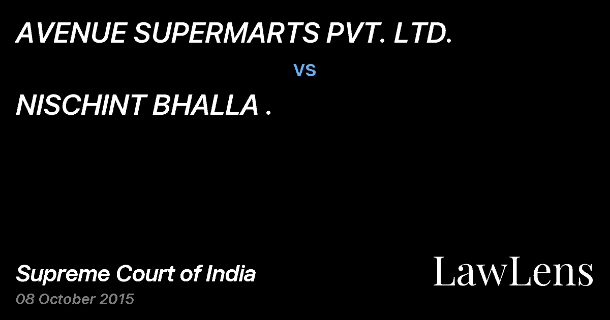 Preview image for AVENUE SUPERMARTS PVT. LTD. vs. NISCHINT BHALLA .