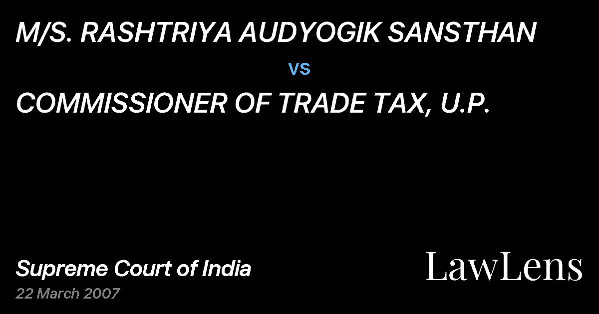 Preview image for M/S. RASHTRIYA AUDYOGIK SANSTHAN vs. COMMISSIONER OF TRADE TAX, U.P.