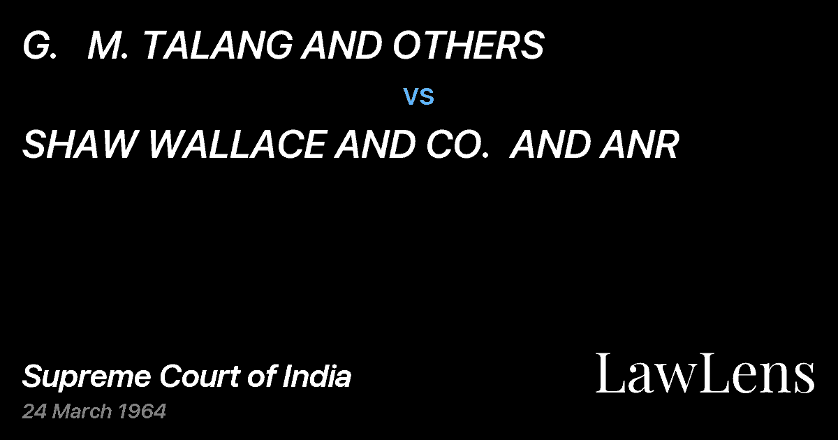Preview image for G.   M. TALANG AND OTHERS vs. SHAW WALLACE AND CO.  AND ANR