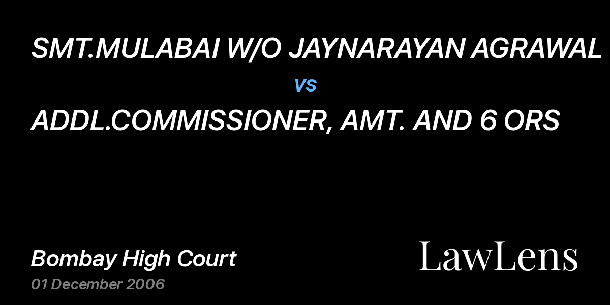 Preview image for SMT.MULABAI W/O JAYNARAYAN AGRAWAL vs. ADDL.COMMISSIONER, AMT. AND 6 ORS