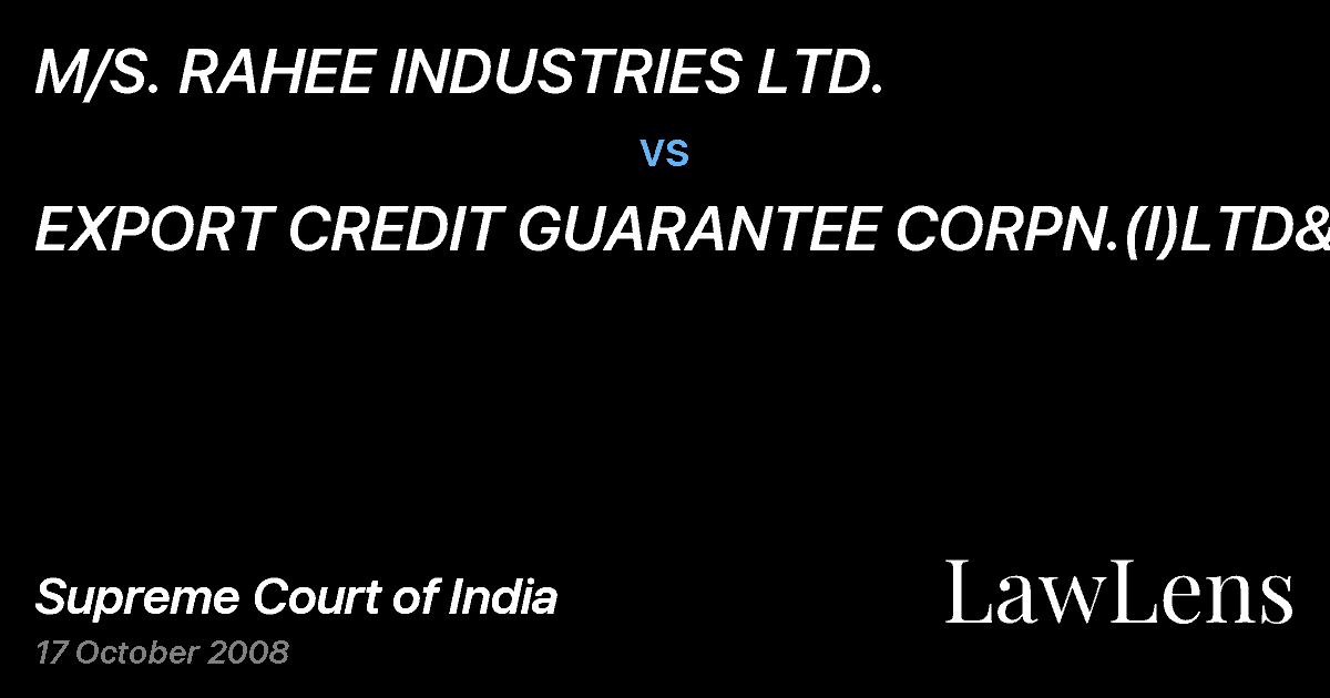 Preview image for M/S. RAHEE INDUSTRIES LTD. vs. EXPORT CREDIT GUARANTEE CORPN.(I)LTD&ANR