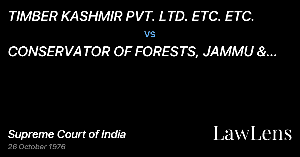 Preview image for TIMBER KASHMIR PVT. LTD. ETC. ETC. vs. CONSERVATOR OF FORESTS, JAMMU & ORS. ETC.