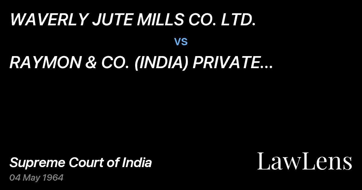 Preview image for WAVERLY JUTE MILLS CO. LTD. vs. RAYMON & CO. (INDIA) PRIVATE LTD.(And connected appeals)