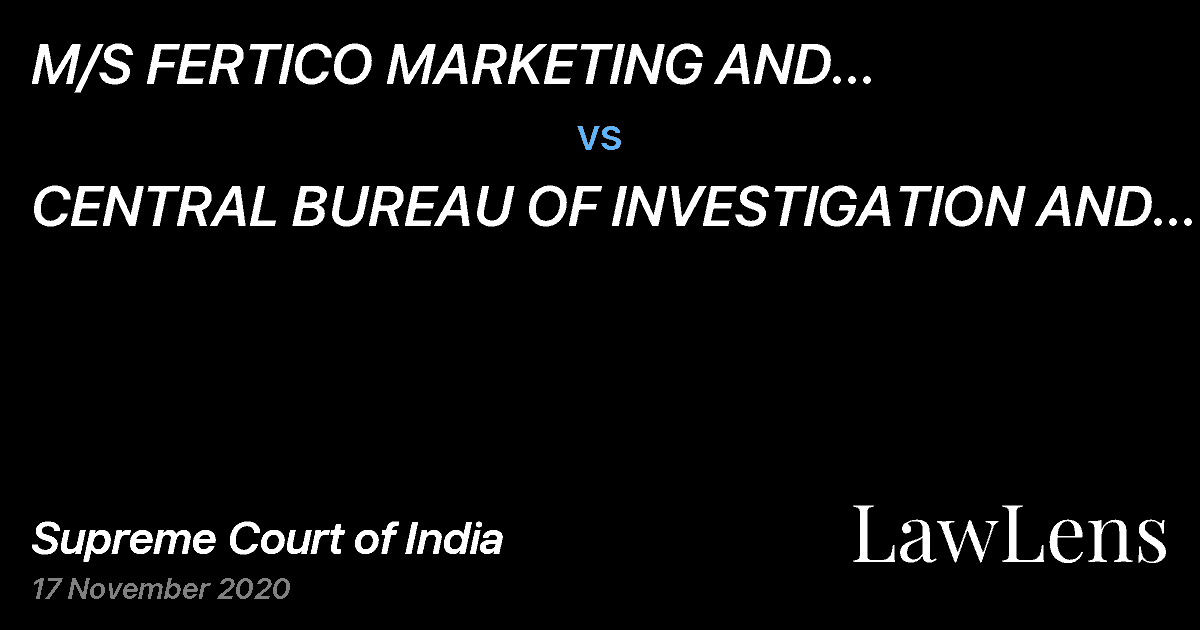 Preview image for M/S FERTICO MARKETING AND INVESTMENT PVT. LTD. vs. CENTRAL BUREAU OF INVESTIGATION AND ANR. ETC.