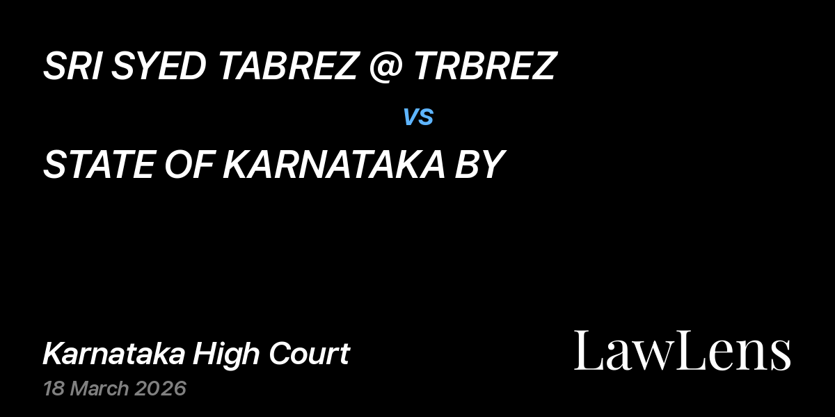 Preview image for SRI SYED TABREZ @ TRBREZ vs. STATE OF KARNATAKA BY