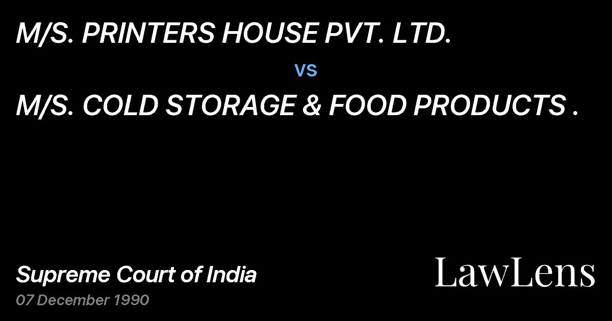 Preview image for M/S. PRINTERS HOUSE PVT. LTD. vs. M/S. COLD STORAGE & FOOD PRODUCTS .