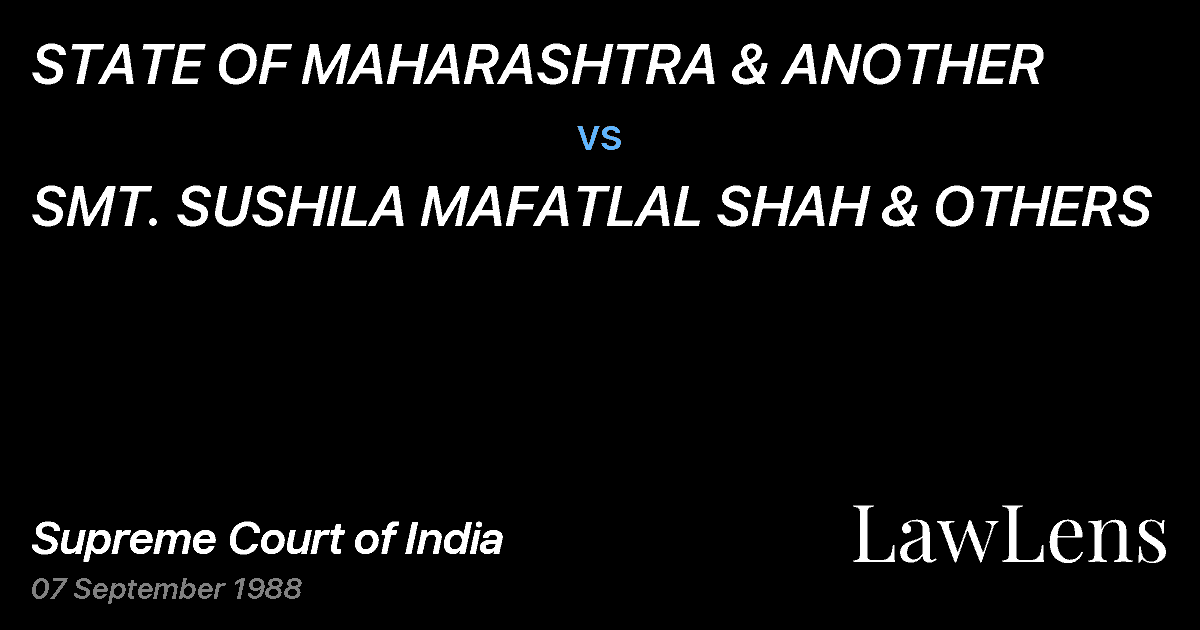 Preview image for STATE OF MAHARASHTRA & ANOTHER vs. SMT. SUSHILA MAFATLAL SHAH & OTHERS