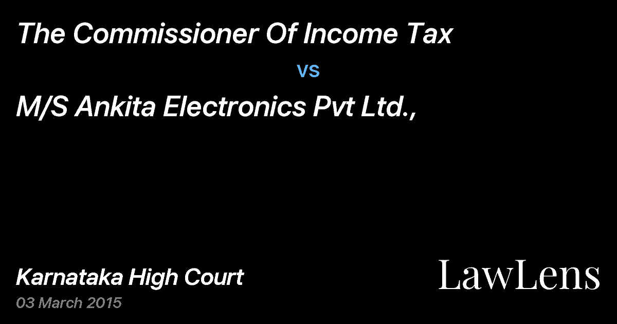Preview image for The Commissioner Of Income Tax vs. M/S Ankita Electronics Pvt Ltd.,