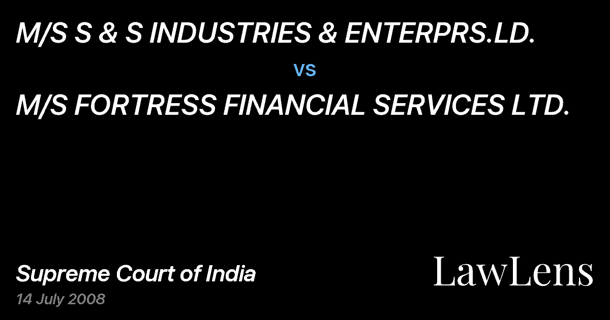 Preview image for M/S S & S INDUSTRIES & ENTERPRS.LD. vs. M/S FORTRESS FINANCIAL SERVICES LTD.