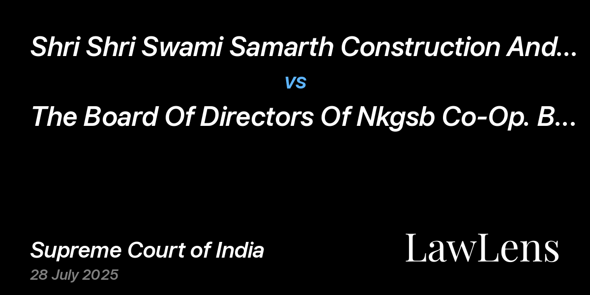 Preview image for Shri Shri Swami Samarth Construction And Finance Solution vs. The Board Of Directors Of Nkgsb Co-Op. Bank Ltd
