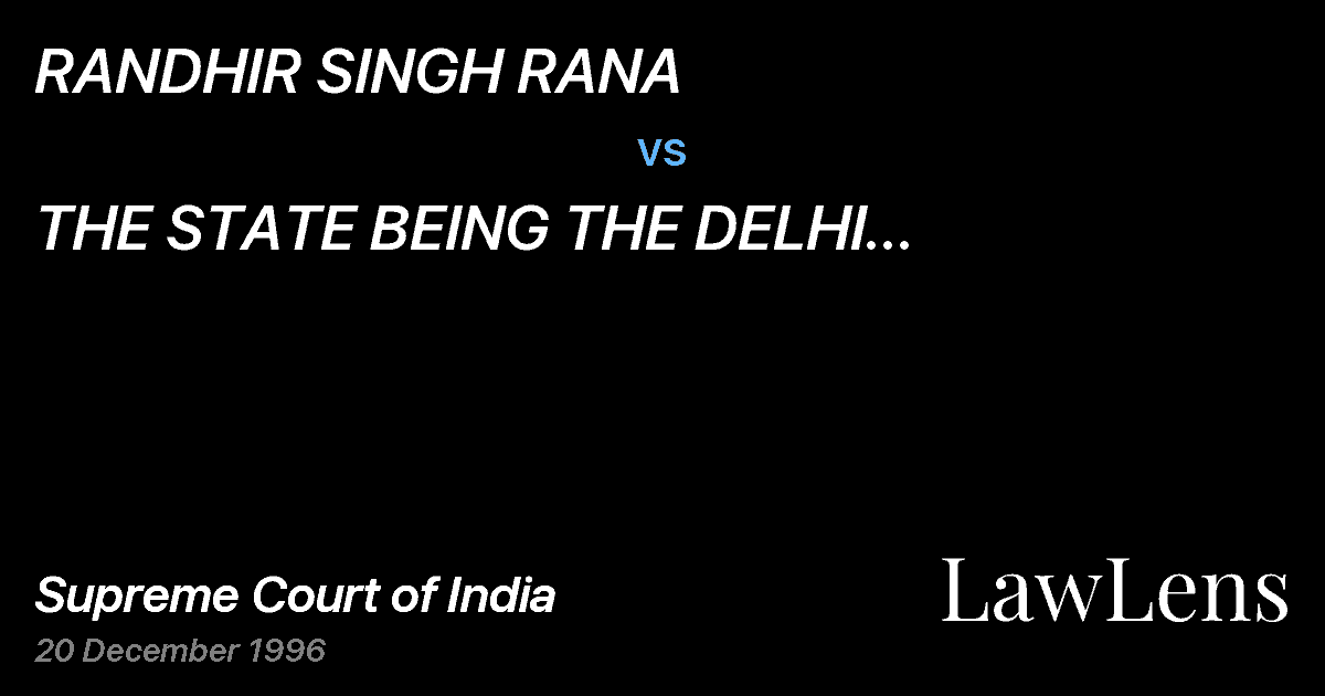 Preview image for RANDHIR SINGH RANA vs. THE STATE BEING THE DELHI ADMINISTRATION.