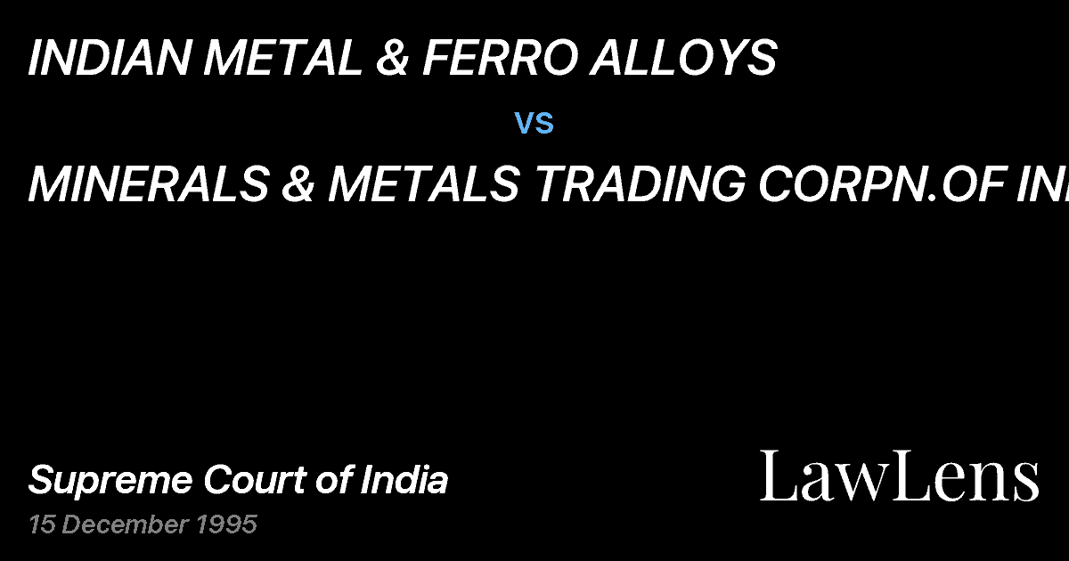 Preview image for INDIAN METAL & FERRO ALLOYS vs. MINERALS & METALS TRADING CORPN.OF INDIA