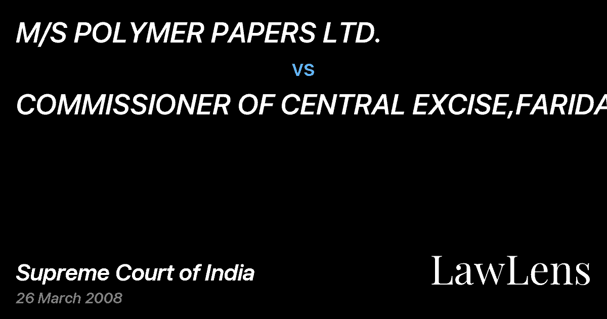 Preview image for M/S POLYMER PAPERS LTD. vs. COMMISSIONER OF CENTRAL EXCISE,FARIDABAD