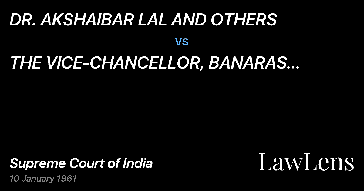 Preview image for DR. AKSHAIBAR LAL AND OTHERS vs. THE VICE-CHANCELLOR, BANARAS HINDUUNIVERSITY, AND OTHERS.(