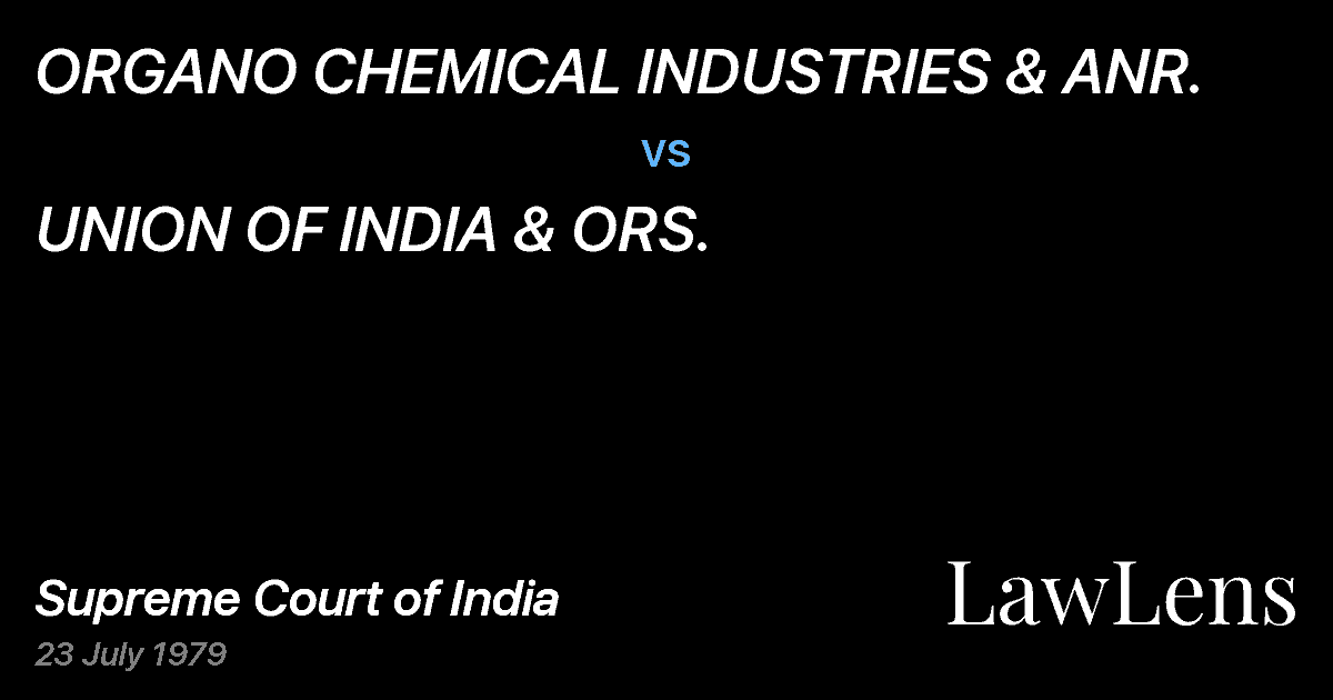 Preview image for ORGANO CHEMICAL INDUSTRIES & ANR. vs. UNION OF INDIA & ORS.