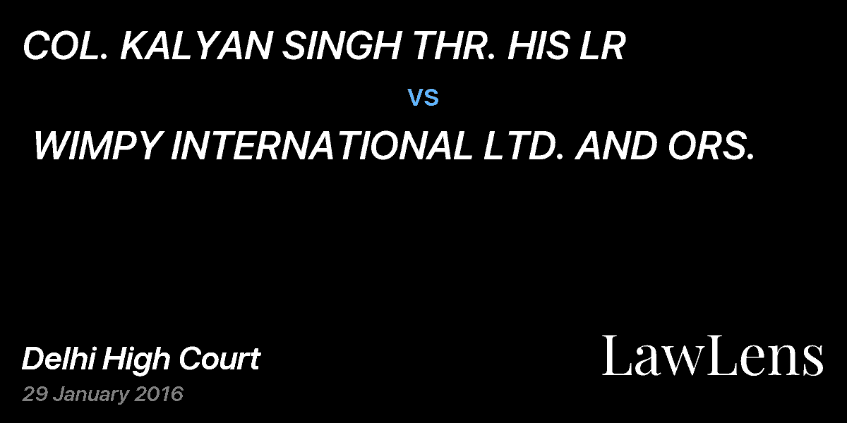 Preview image for COL. KALYAN SINGH THR. HIS LR vs. WIMPY INTERNATIONAL LTD. AND ORS.