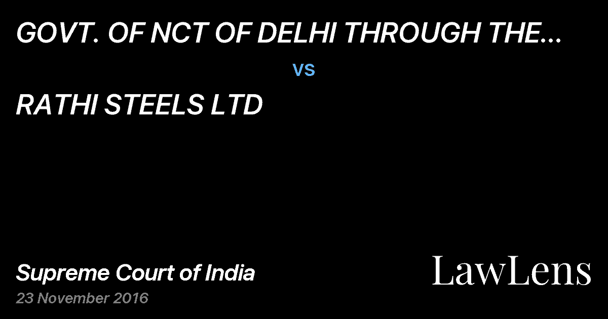 Preview image for GOVT. OF NCT OF DELHI THROUGH THE PRINCIPAL SECRETARY LAND AND BUILDING DEPARTMENT vs. RATHI STEELS LTD