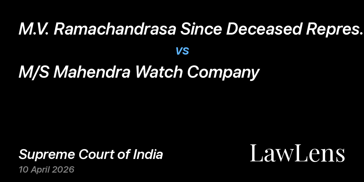 Preview image for M.V. Ramachandrasa Since Deceased Represented By Legal Heirs vs. M/S Mahendra Watch Company