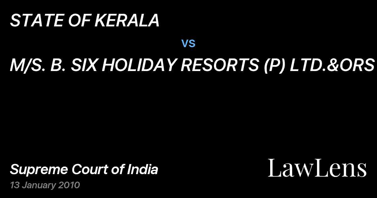 Preview image for STATE OF KERALA vs. M/S. B. SIX HOLIDAY RESORTS (P) LTD.&ORS