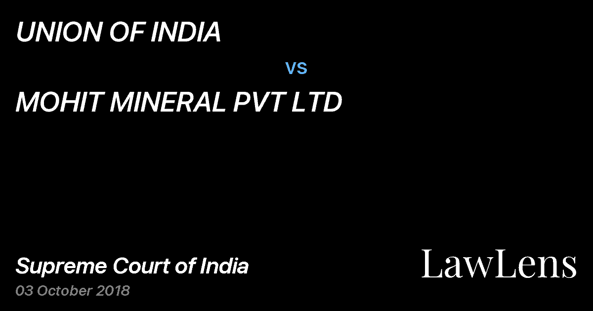Preview image for UNION OF INDIA vs. MOHIT MINERAL PVT LTD