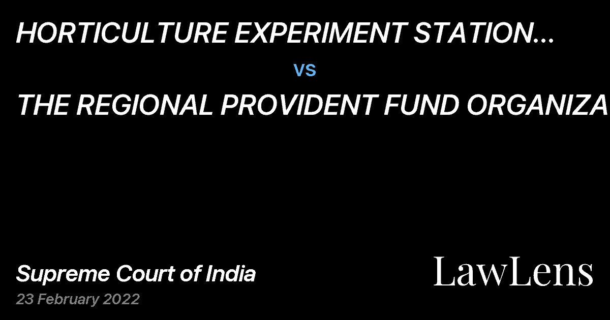 Preview image for HORTICULTURE EXPERIMENT STATION GONIKOPPAL COORG vs. THE REGIONAL PROVIDENT FUND ORGANIZATION