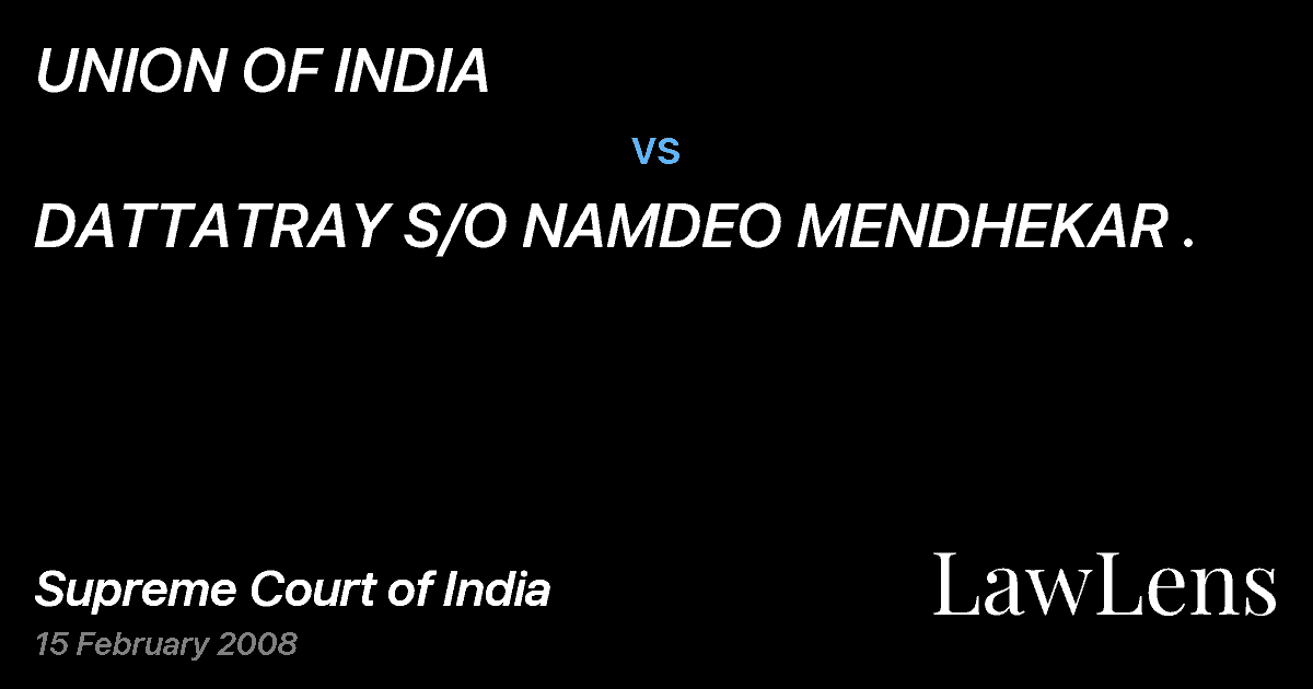 Preview image for UNION OF INDIA vs. DATTATRAY S/O NAMDEO MENDHEKAR .