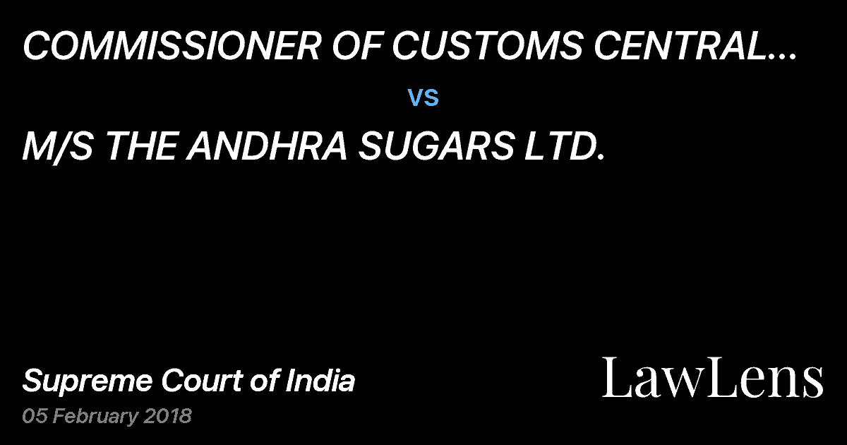 Preview image for COMMISSIONER OF CUSTOMS CENTRAL EXCISE  AND SERVICE TAX GUNTUR vs. M/S THE ANDHRA SUGARS LTD.