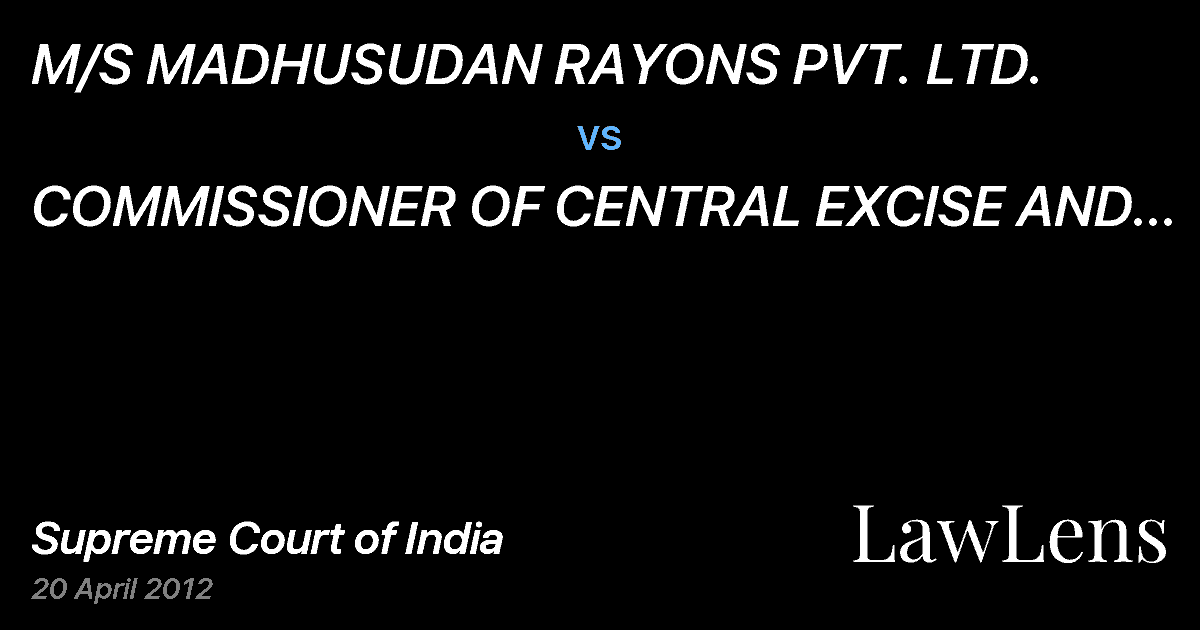 Preview image for M/S MADHUSUDAN RAYONS PVT. LTD. vs. COMMISSIONER OF CENTRAL EXCISE AND CUSTOMAS