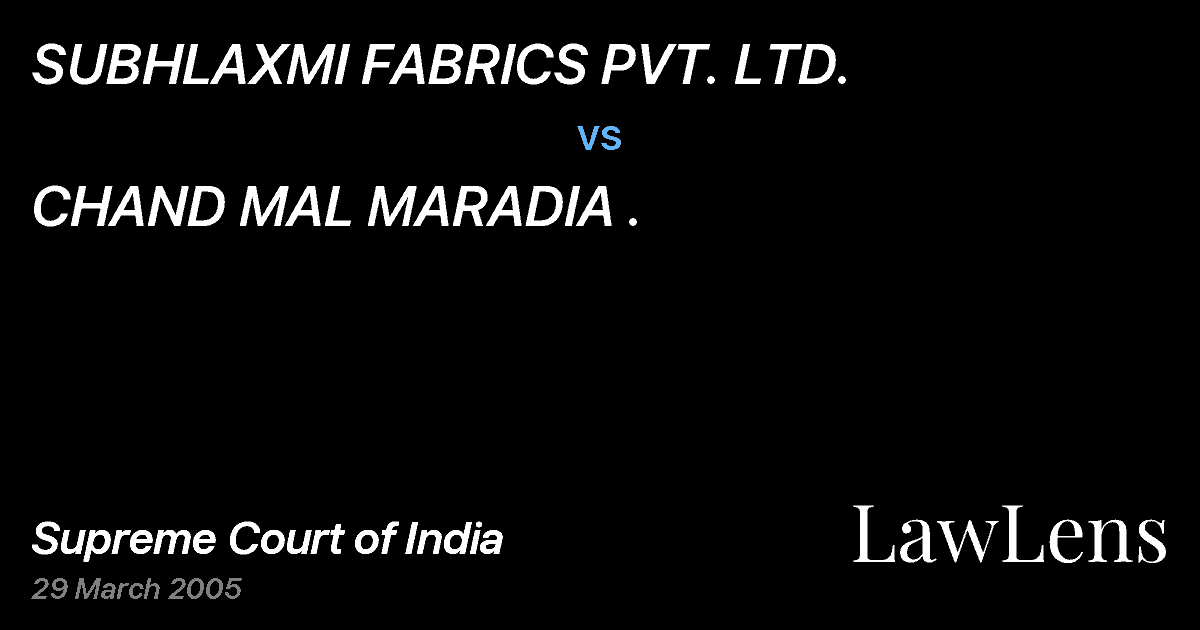 Preview image for SUBHLAXMI FABRICS PVT. LTD. vs. CHAND MAL MARADIA .