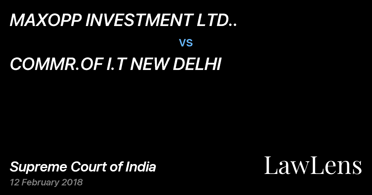 Preview image for MAXOPP INVESTMENT LTD.. vs. COMMR.OF I.T NEW DELHI