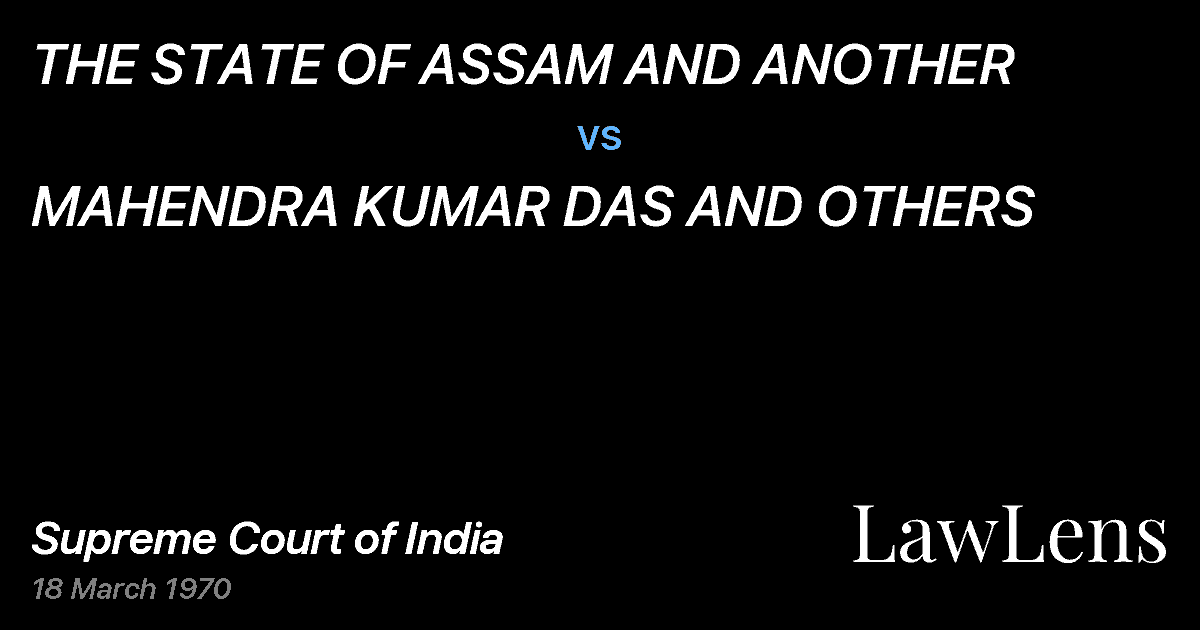 Preview image for THE STATE OF ASSAM AND ANOTHER vs. MAHENDRA KUMAR DAS AND OTHERS