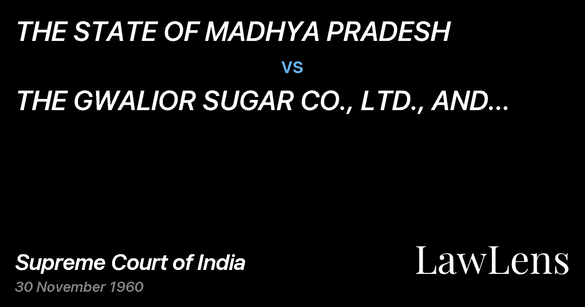 Preview image for THE STATE OF MADHYA PRADESH vs. THE GWALIOR SUGAR CO., LTD., AND OTHERS(AND CONNECTED APPE