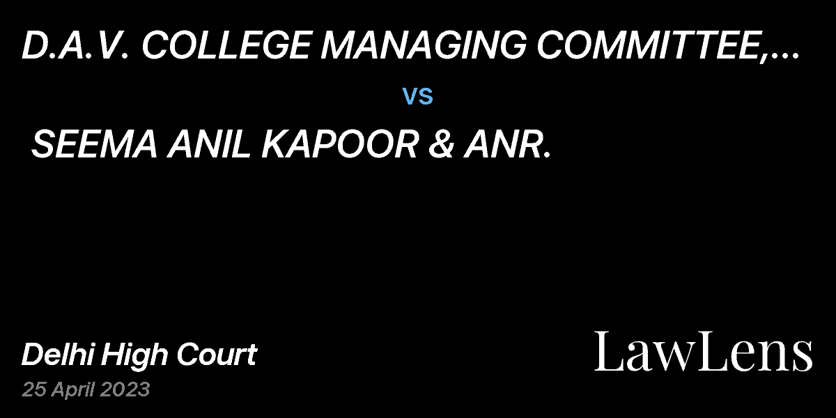 Preview image for D.A.V. COLLEGE MANAGING COMMITTEE, THROUGH ITS GENERAL SECRETARY  vs.  SEEMA ANIL KAPOOR & ANR.