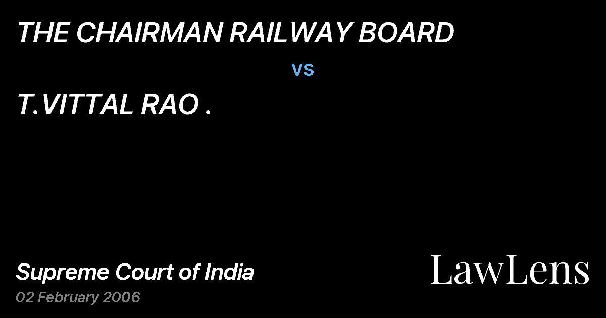 Preview image for THE CHAIRMAN RAILWAY BOARD vs. T.VITTAL RAO .