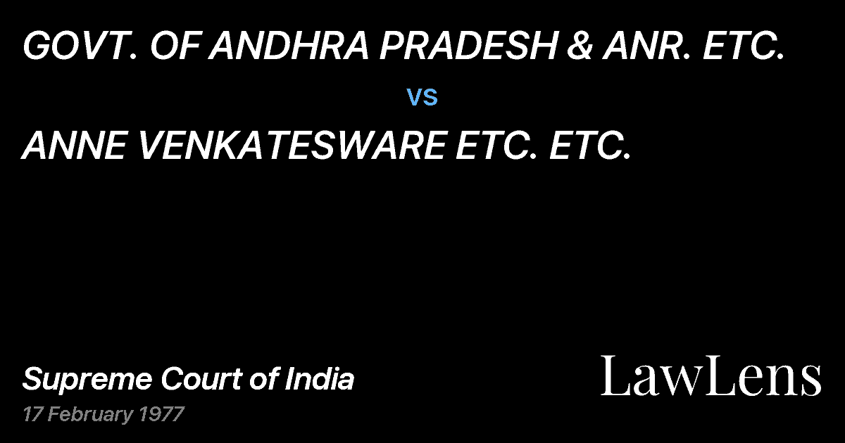 Preview image for GOVT. OF ANDHRA PRADESH & ANR. ETC. vs. ANNE VENKATESWARE ETC. ETC.