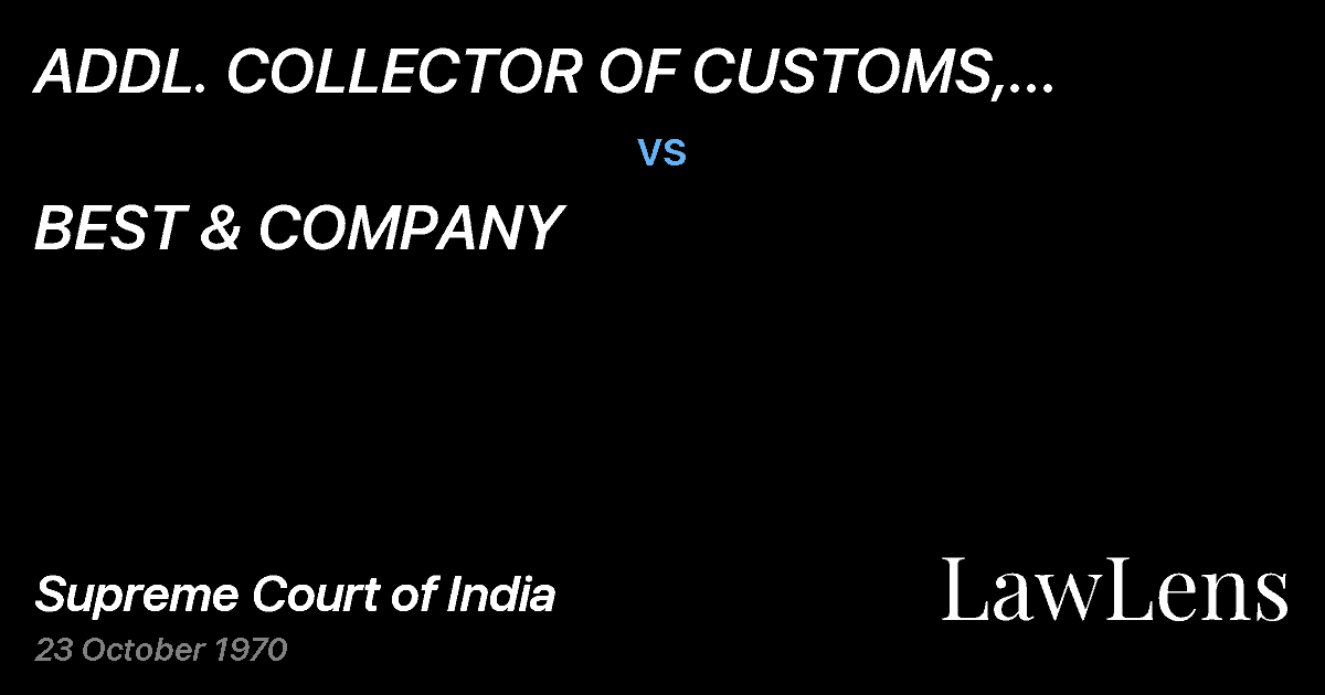Preview image for ADDL.  COLLECTOR OF CUSTOMS, CALCUTTA & ORS. vs. BEST & COMPANY