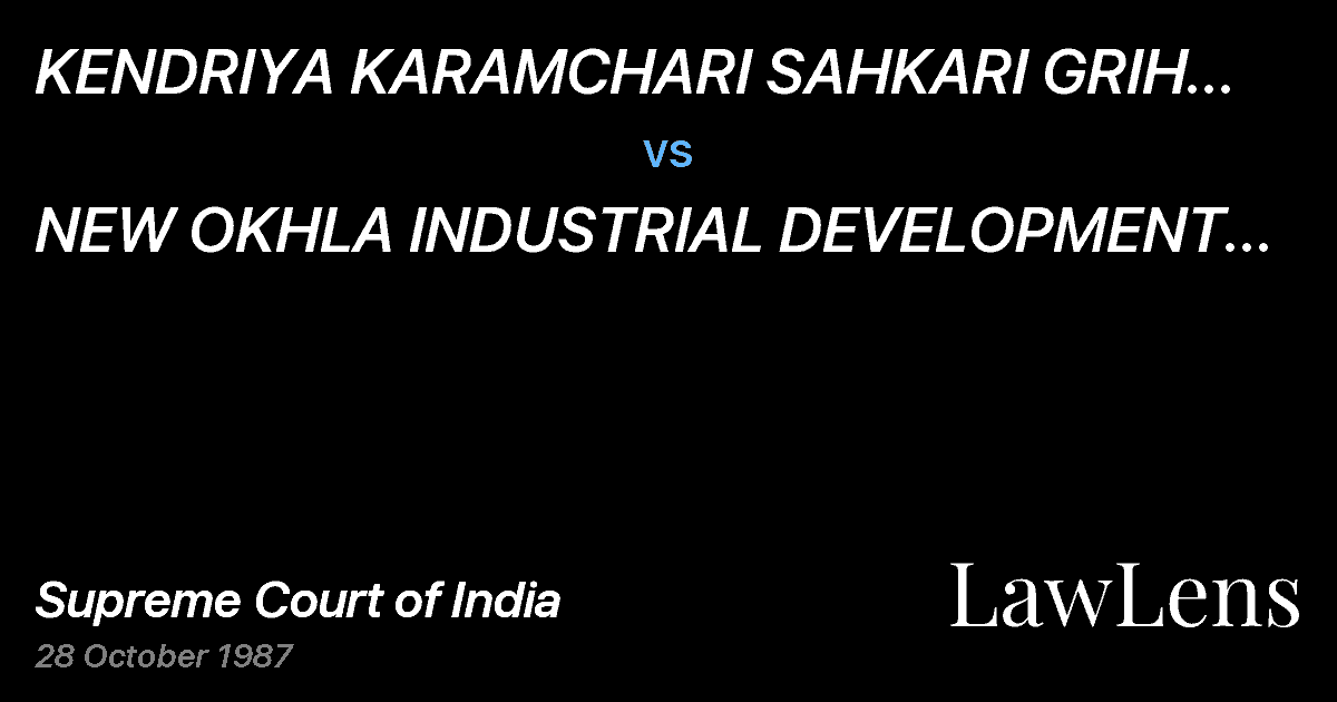 Preview image for KENDRIYA KARAMCHARI SAHKARI GRIH NIRMAN SAMITI LTD. &ANR. vs. NEW OKHLA INDUSTRIAL DEVELOPMENT AUTHORITY & ORS.