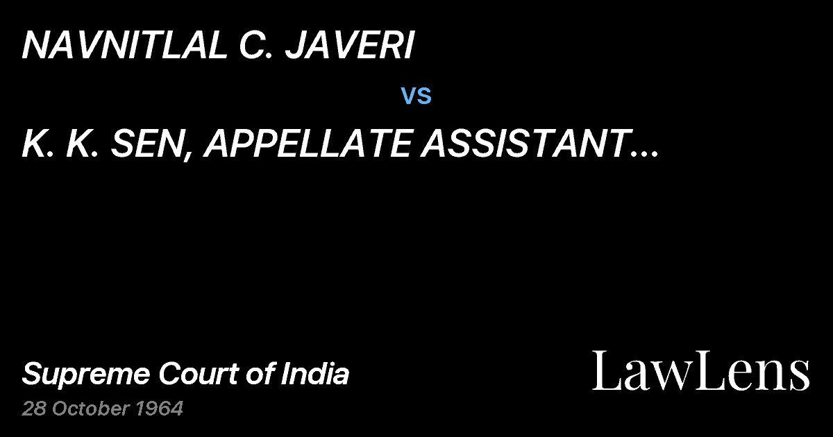 Preview image for NAVNITLAL C. JAVERI vs. K.   K. SEN, APPELLATE ASSISTANT COMMISSIONER OFINCOME-TAX