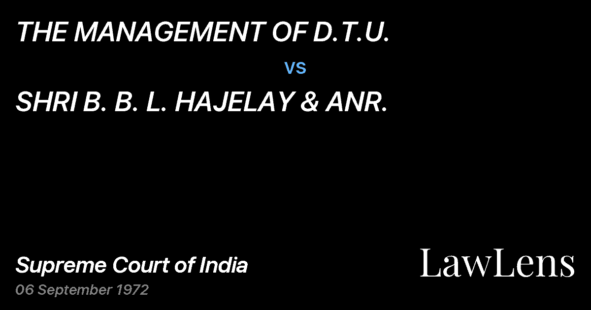Preview image for THE MANAGEMENT OF D.T.U. vs. SHRI B. B. L. HAJELAY & ANR.