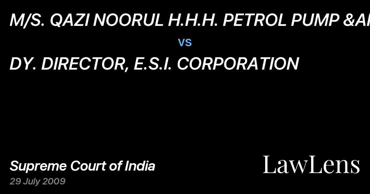 Preview image for M/S. QAZI NOORUL H.H.H. PETROL PUMP &ANR vs. DY. DIRECTOR, E.S.I. CORPORATION