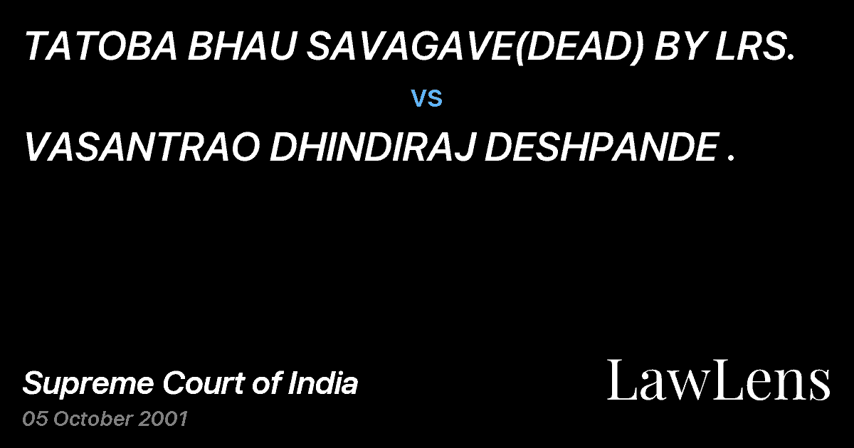 Preview image for TATOBA BHAU SAVAGAVE(DEAD) BY LRS. vs. VASANTRAO DHINDIRAJ DESHPANDE .