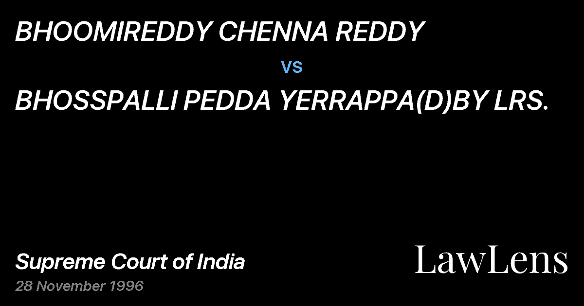Preview image for BHOOMIREDDY CHENNA REDDY vs. BHOSSPALLI PEDDA YERRAPPA(D)BY LRS.