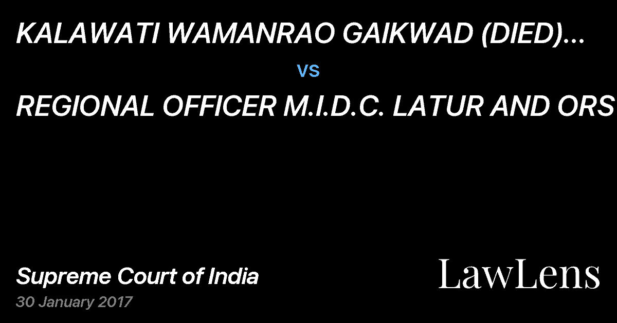 Preview image for KALAWATI WAMANRAO GAIKWAD (DIED) THR LRS ETC. vs. REGIONAL OFFICER M.I.D.C. LATUR AND ORS