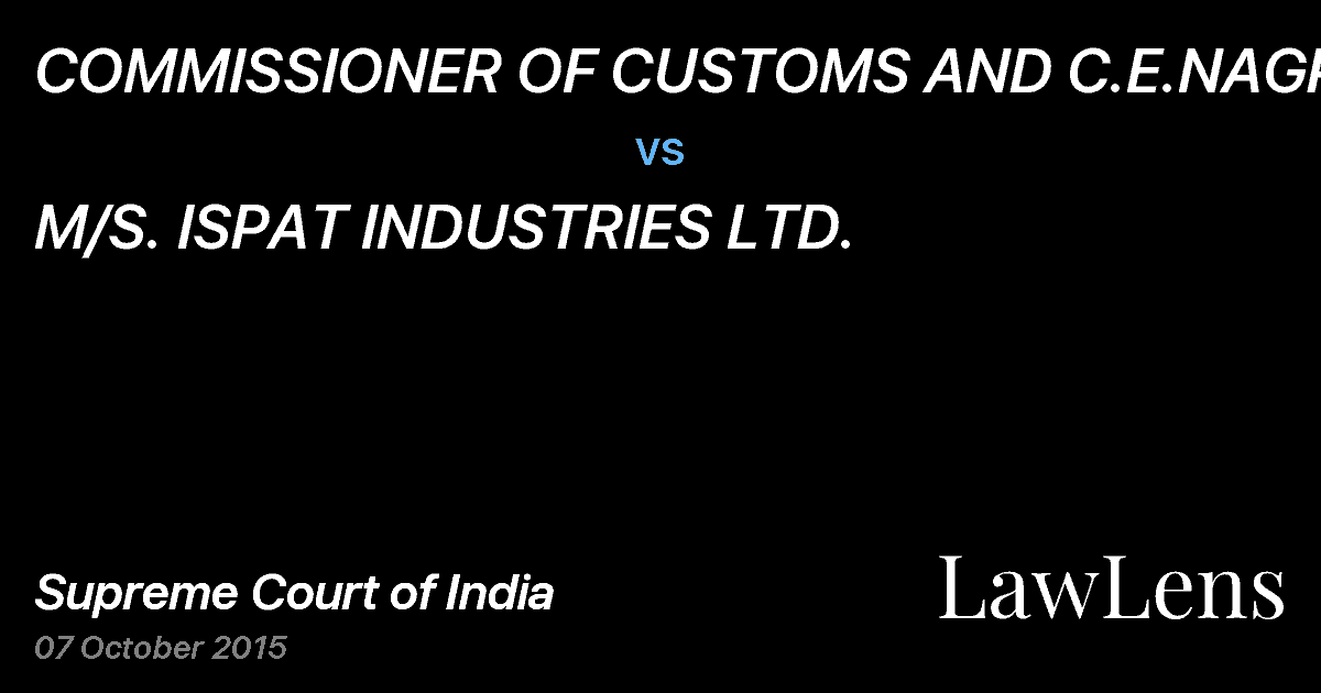Preview image for COMMISSIONER OF CUSTOMS AND C.E.NAGPUR vs. M/S. ISPAT INDUSTRIES LTD.